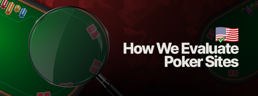 how we evaluate online poker real money sites